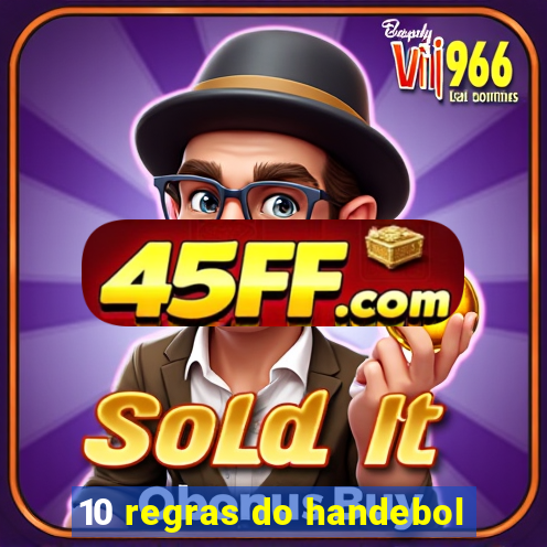 10 regras do handebol